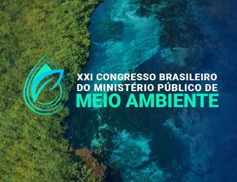XXI Congresso Brasileiro do Ministério Público de Meio Ambiente