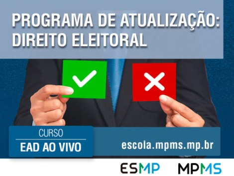 ESMP-MS oferece curso sobre Programa de atualização: Direito Eleitoral para membros e servidores